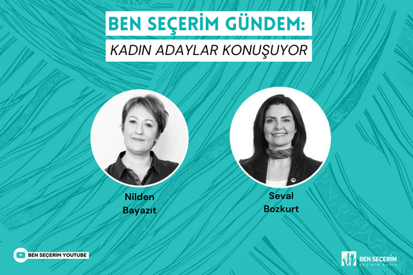 Ben Seçerim Agenda: Women Candidates Talks | Seval Bozkurt