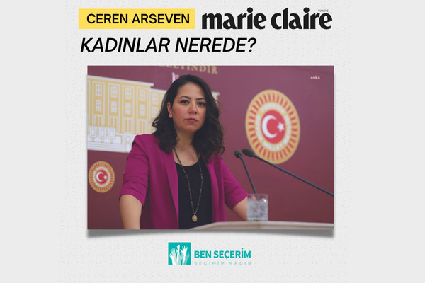Kadınlar Nerede? - Ceren Arseven, Marie Claire Türkiye